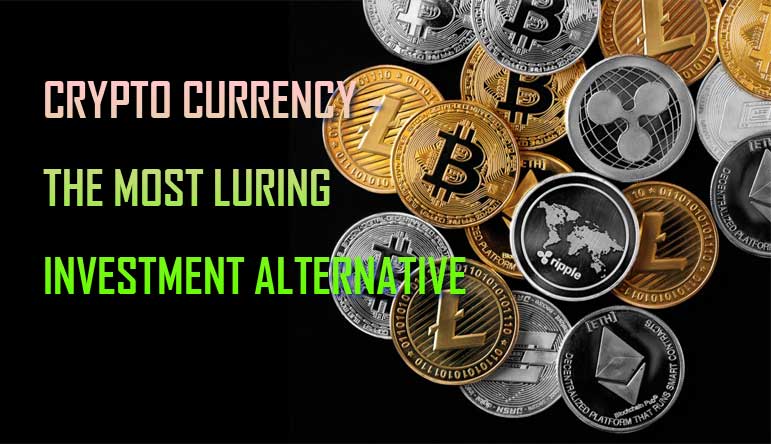 Crypto Currency - The most luring investment alternative